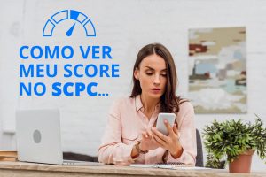 Como Ver Meu Score No SCPC Consultas Prime