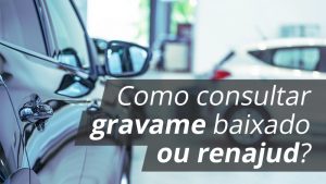 Como consultar gravame baixado ou renajud