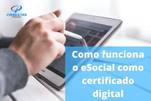 O que é eSocial e como funciona com certificado digital